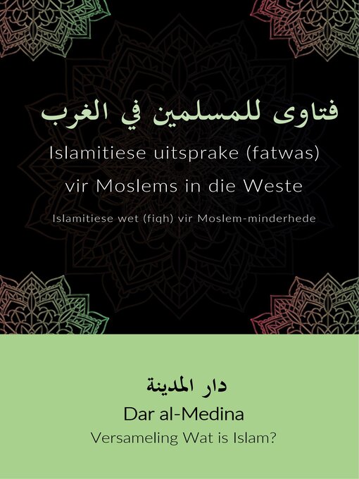 Title details for Islamitiese uitsprake (fatwas) vir Moslems in die Weste by Dar al-Medina (Afrikaans) - Available